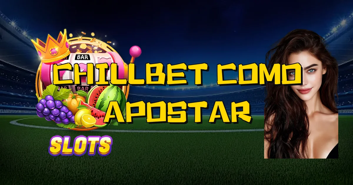Chillbet Como Apostar Oficial