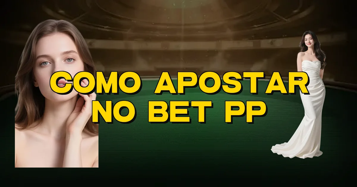 Como Apostar No Bet Pp Oficial