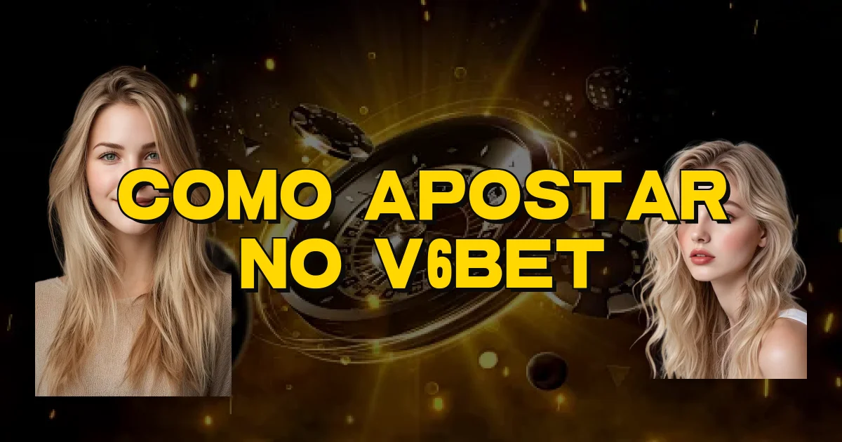 Como Apostar No V6Bet Oficial