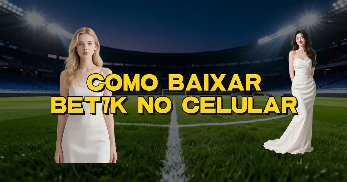 Como Baixar Bet7K No Celular Oficial