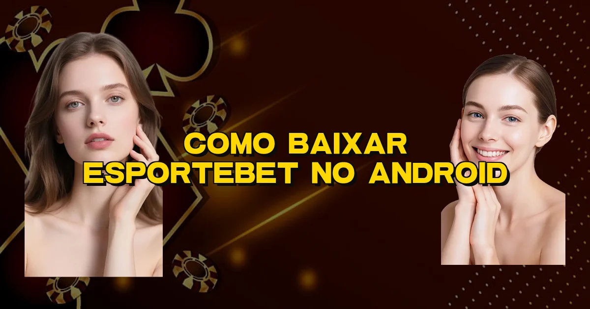 Como Baixar Esportebet No Android Oficial