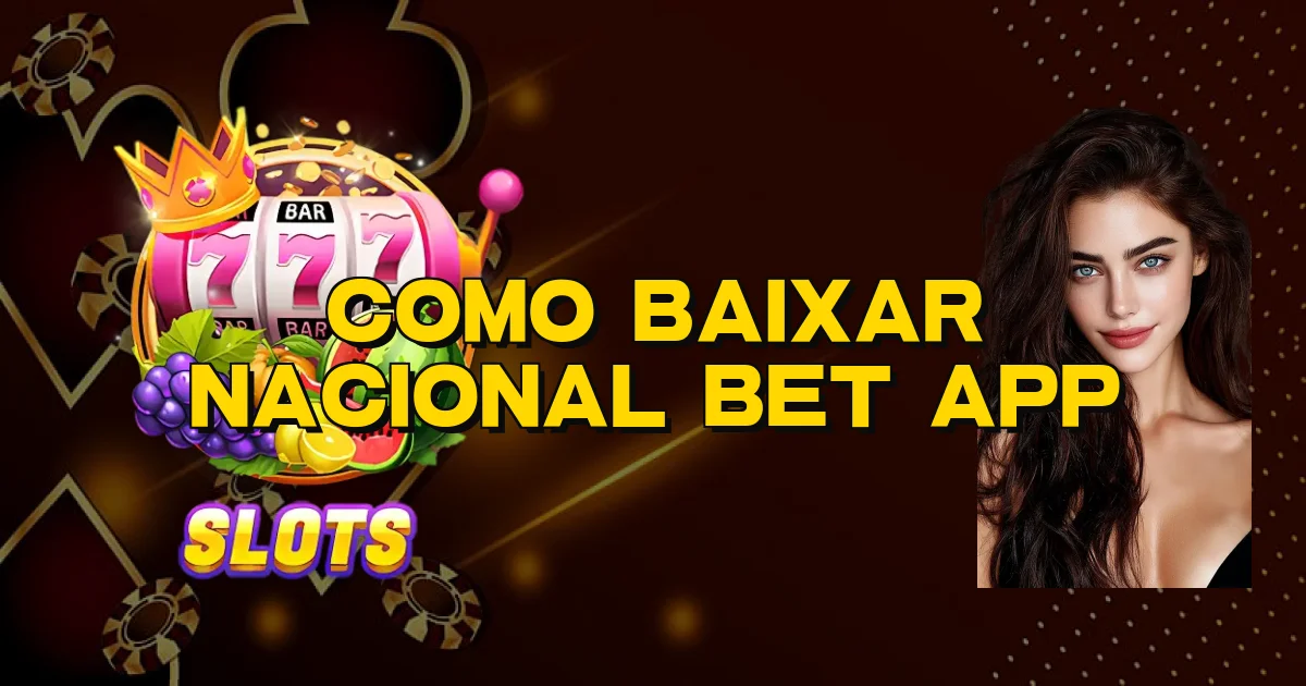 Como Baixar Nacional Bet App Oficial