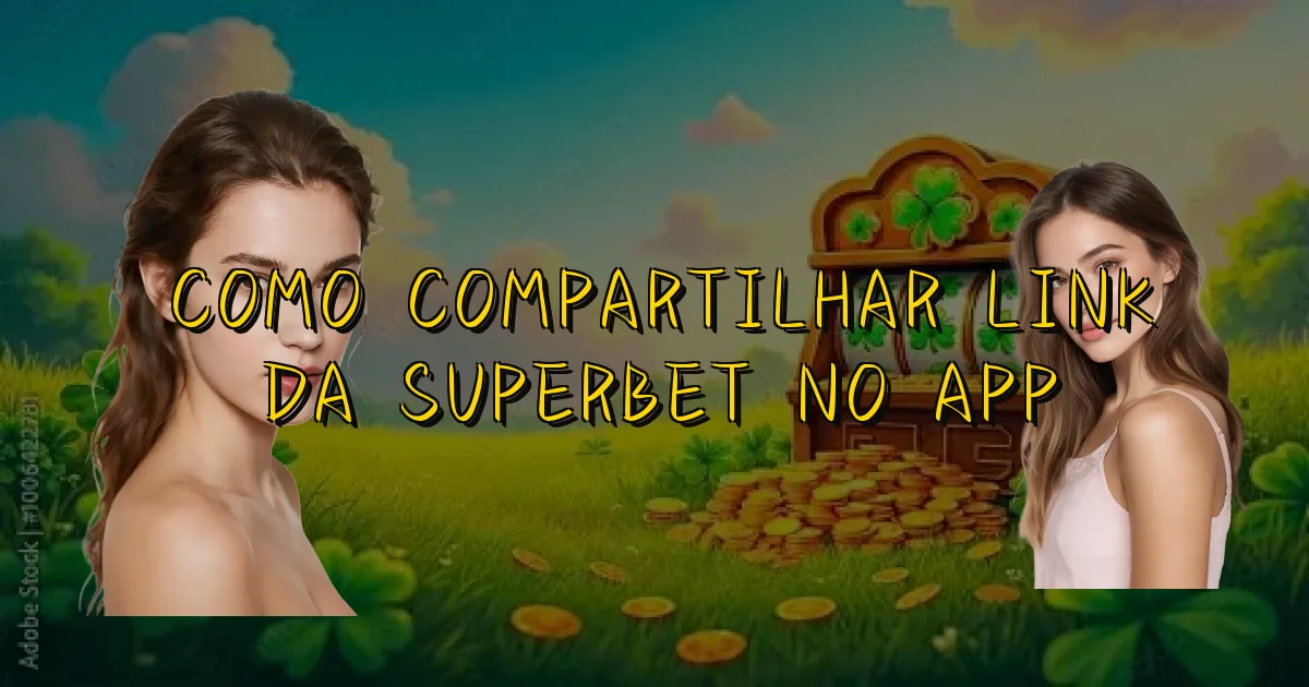 Como Compartilhar Link Da Superbet No App Oficial