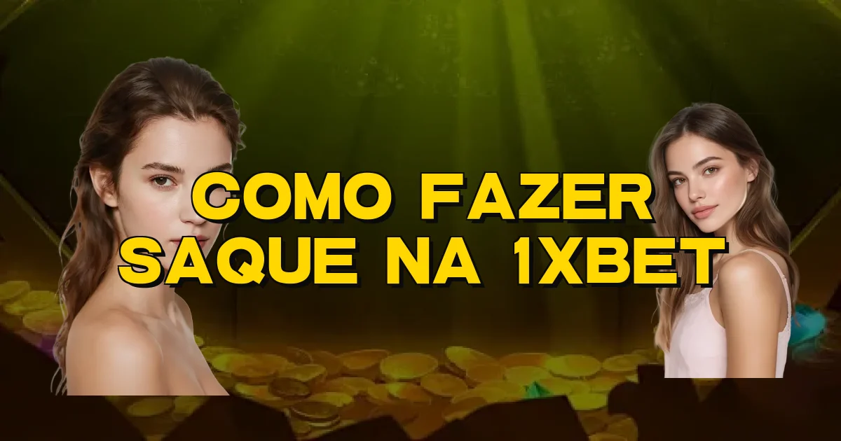 Como Fazer Saque Na 1Xbet Oficial