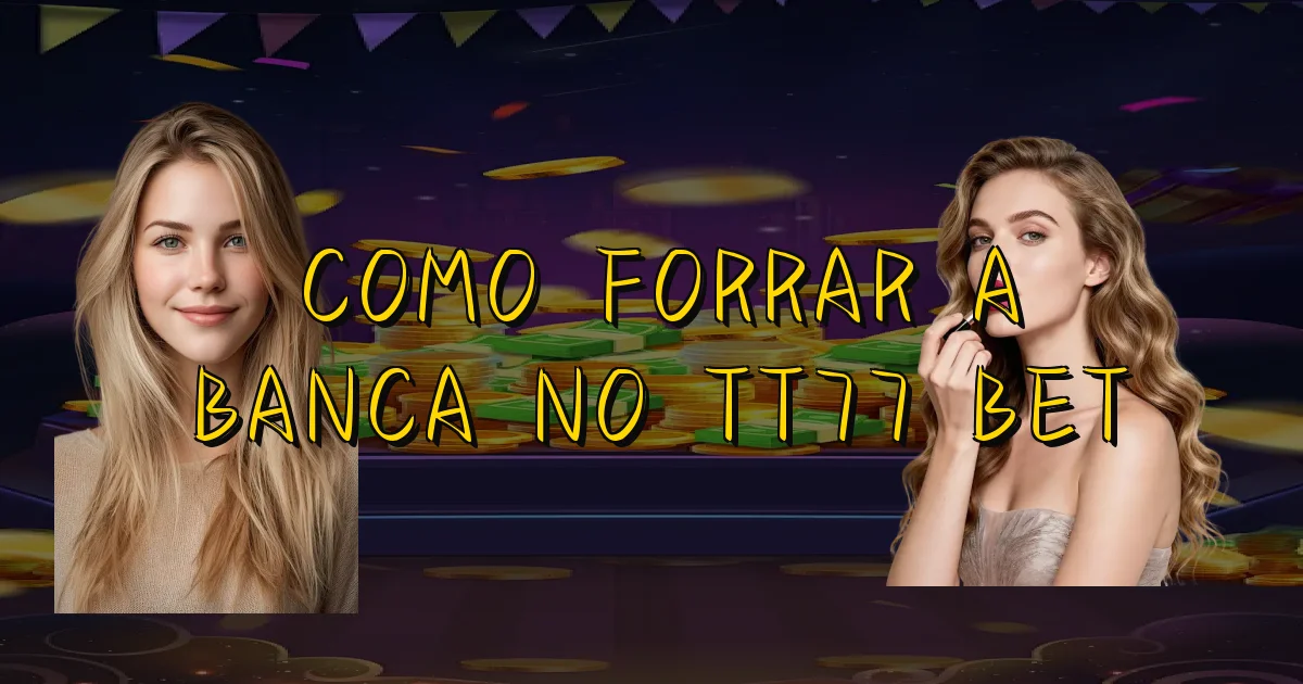 Como Forrar A Banca No Tt77 Bet Oficial