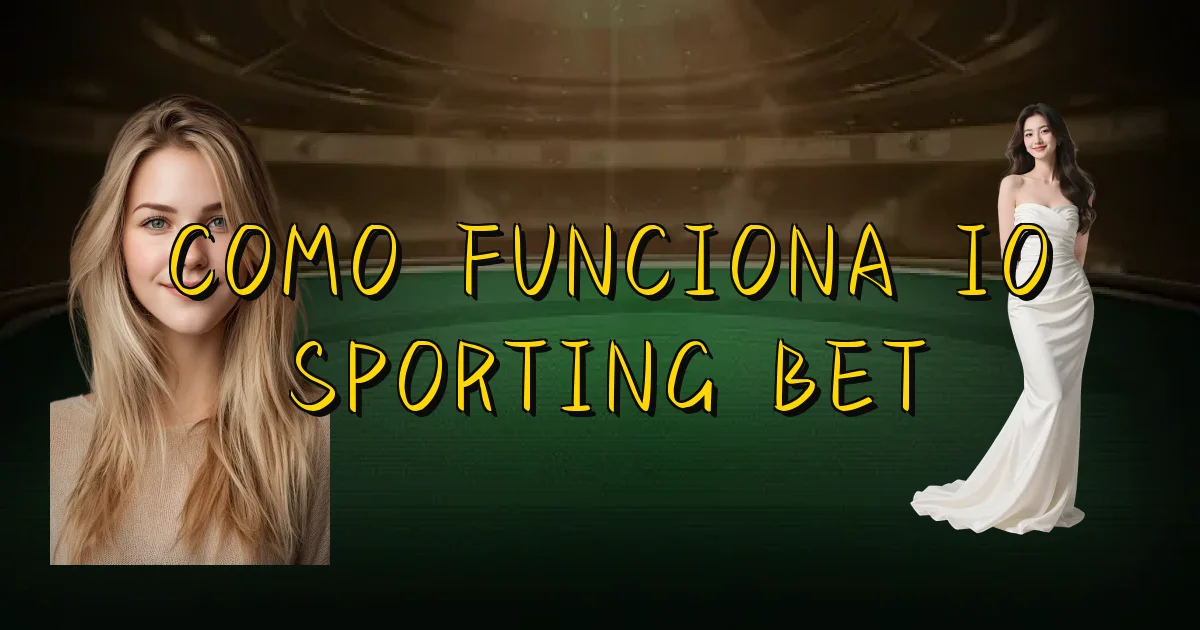 Como Funciona Io Sporting Bet Oficial