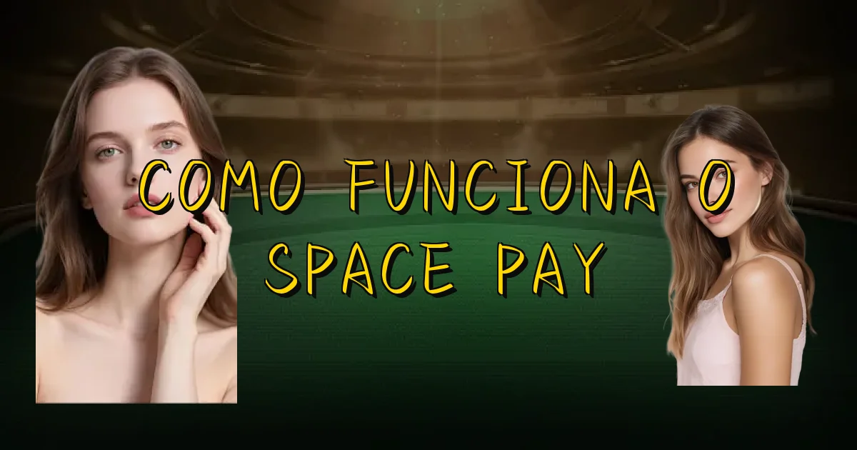 Como Funciona O Space Pay Oficial