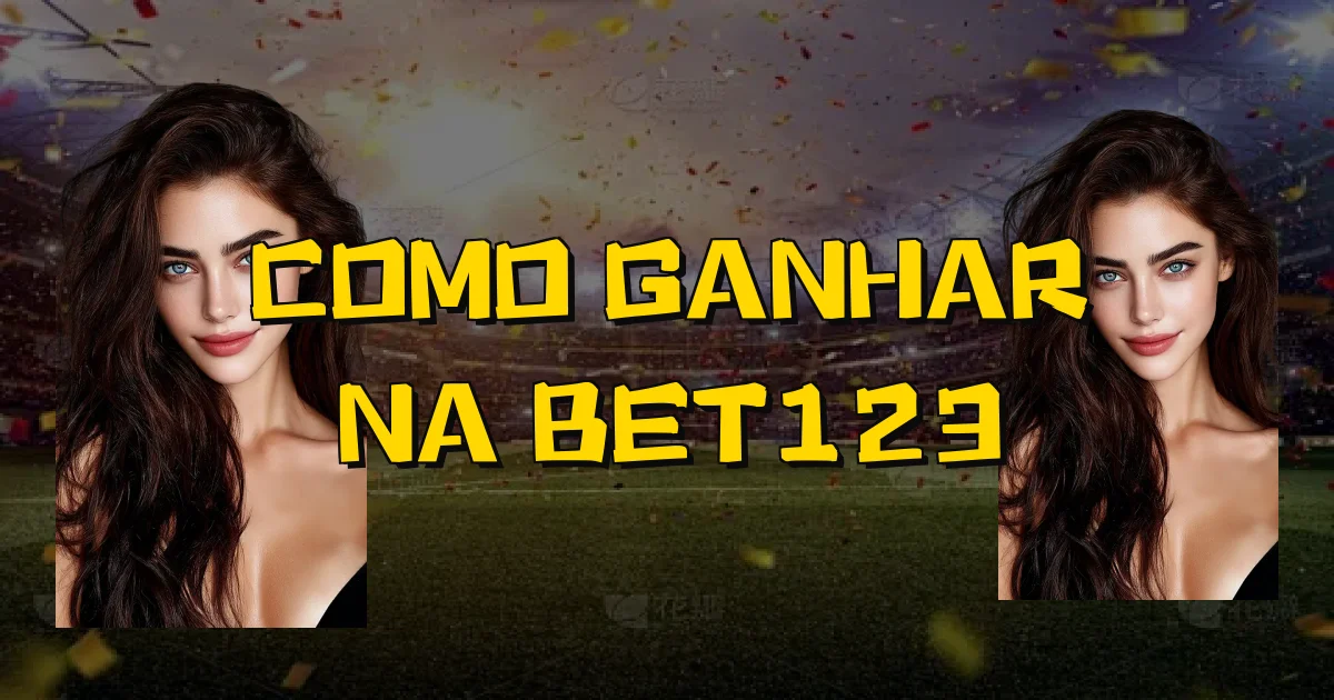 Como Ganhar Na Bet123 Oficial