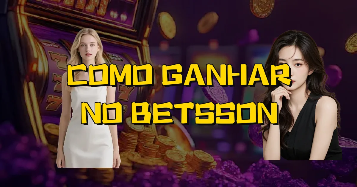 Como Ganhar No Betsson Oficial