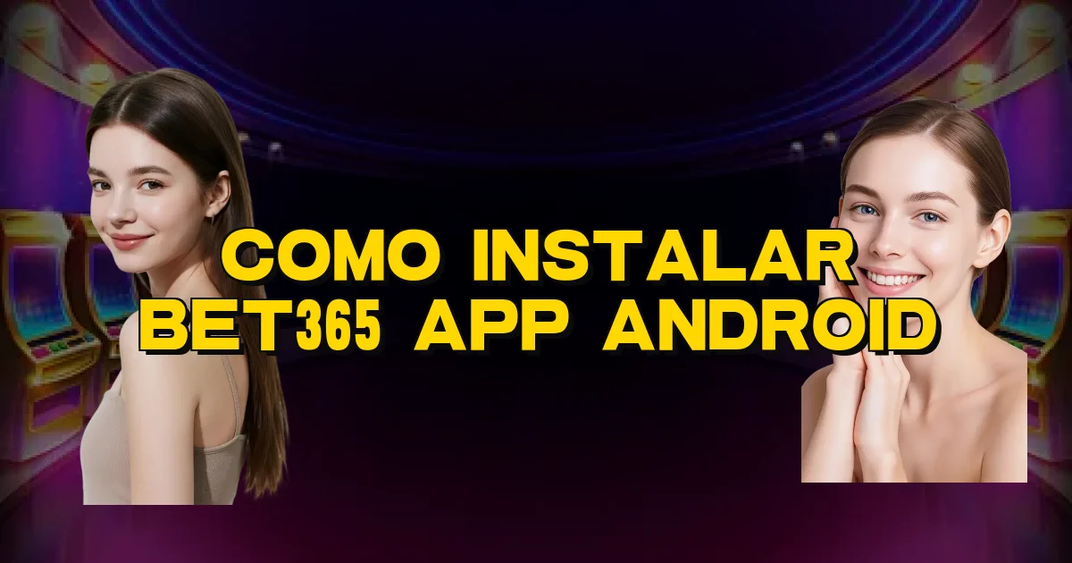Como Instalar Bet365 App Android Oficial