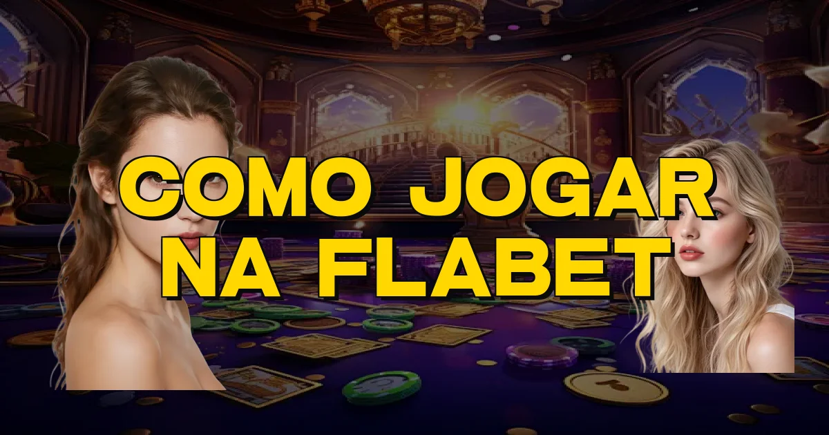 Como Jogar Na Flabet Oficial