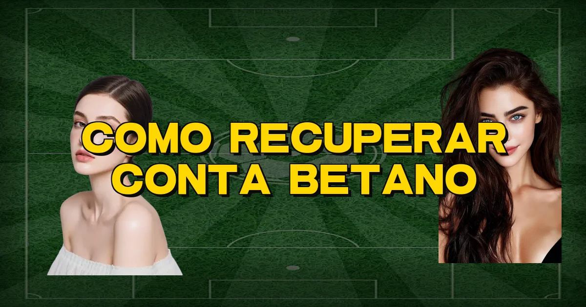 Como Recuperar Conta Betano Oficial