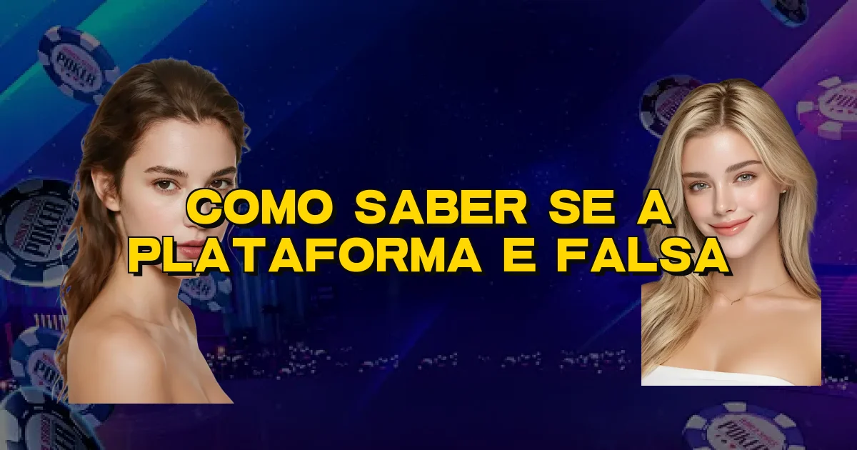 Como Saber Se A Plataforma E Falsa Oficial