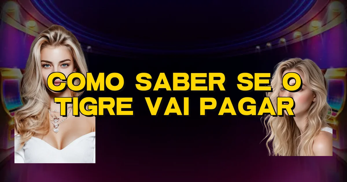 Como Saber Se O Tigre Vai Pagar Oficial