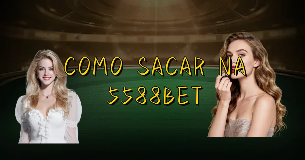 Como Sacar Na 5588Bet Oficial