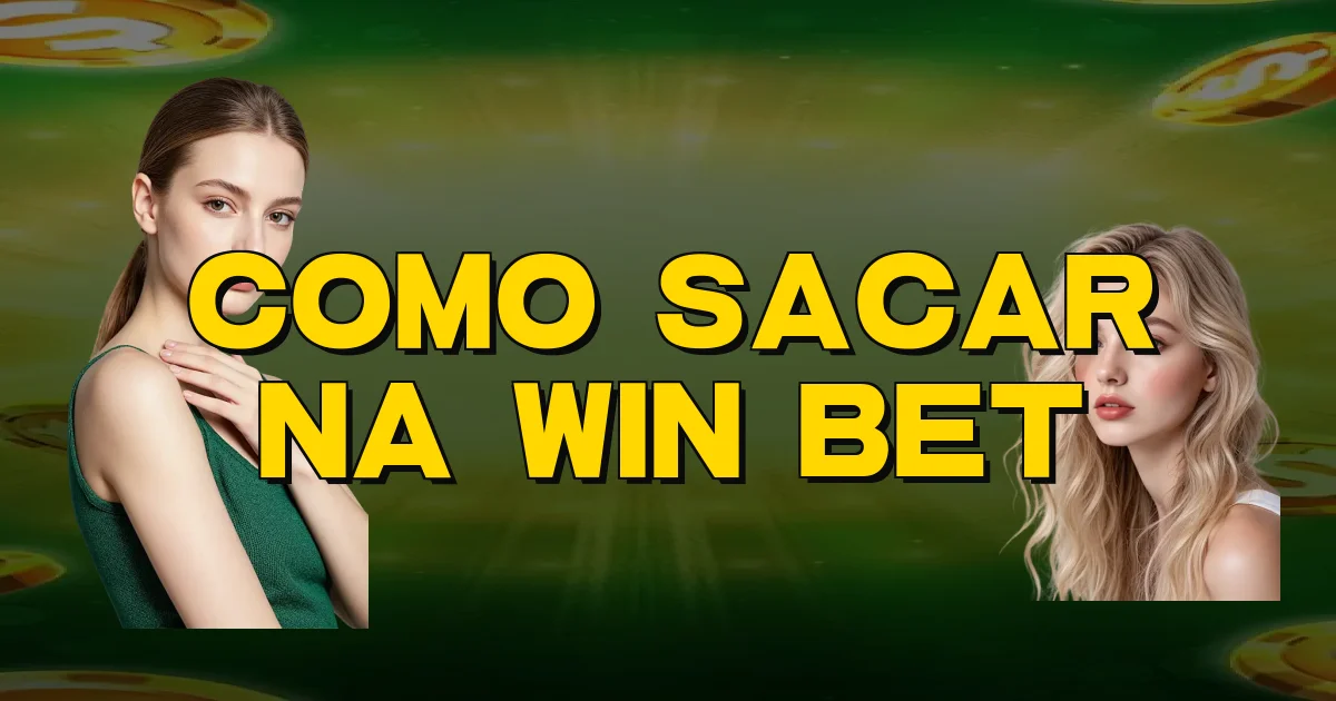Como Sacar Na Win Bet Oficial