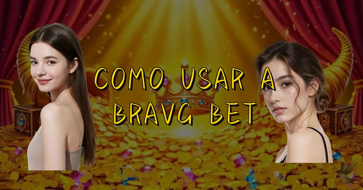 Como Usar A Bravg Bet Oficial