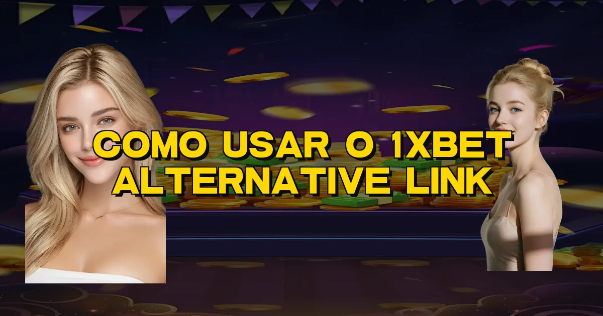 Como Usar O 1Xbet Alternative Link Oficial