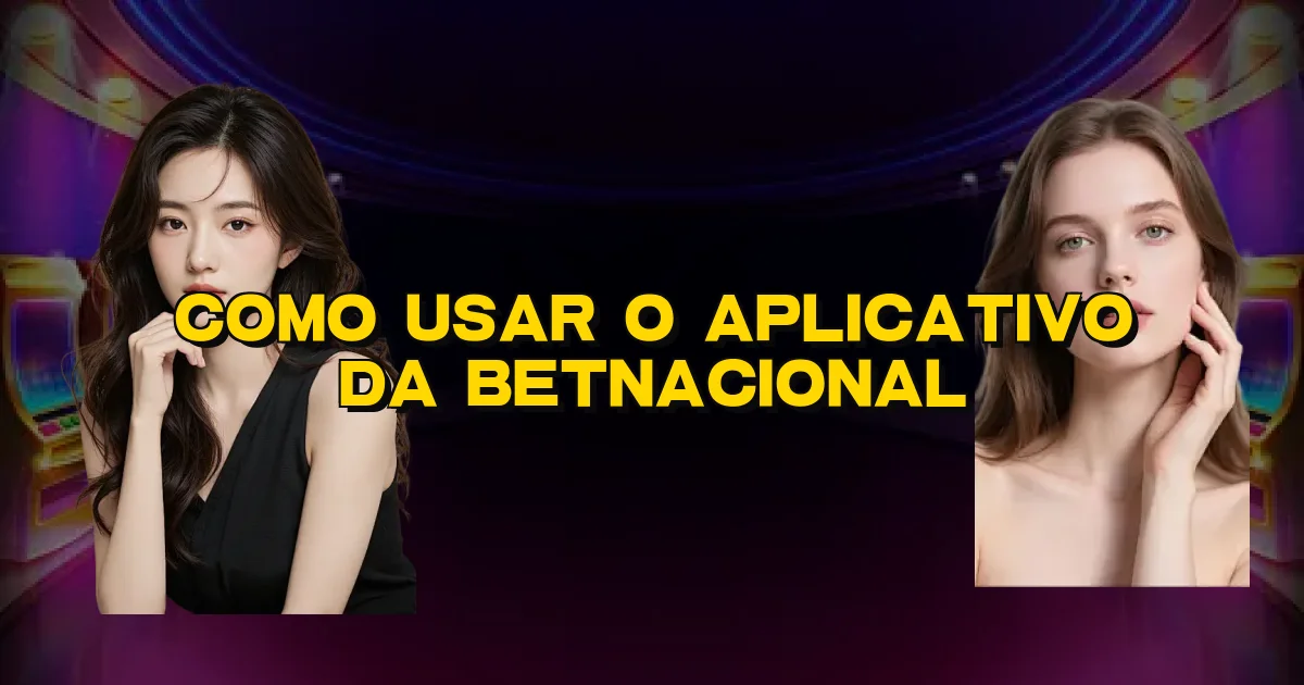 Como Usar O Aplicativo Da Betnacional Oficial