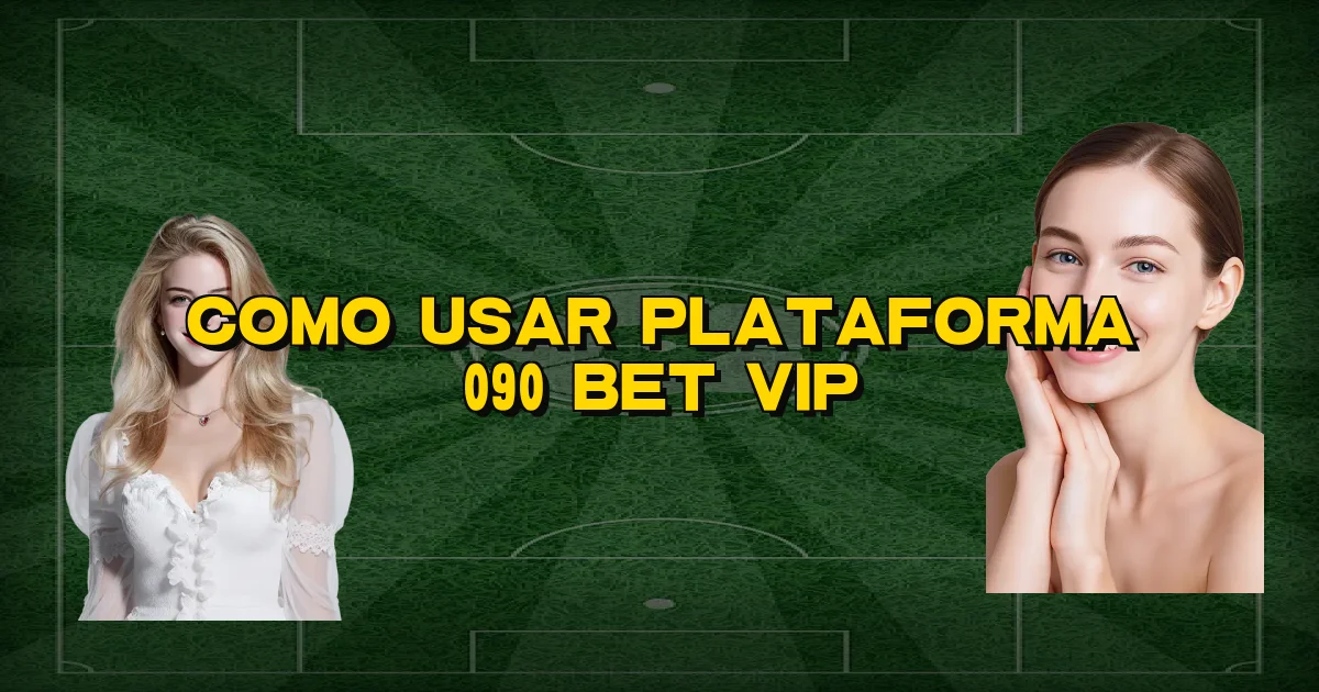 Como Usar Plataforma 090 Bet Vip Oficial