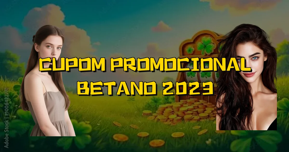 Cupom Promocional Betano 2023 Oficial
