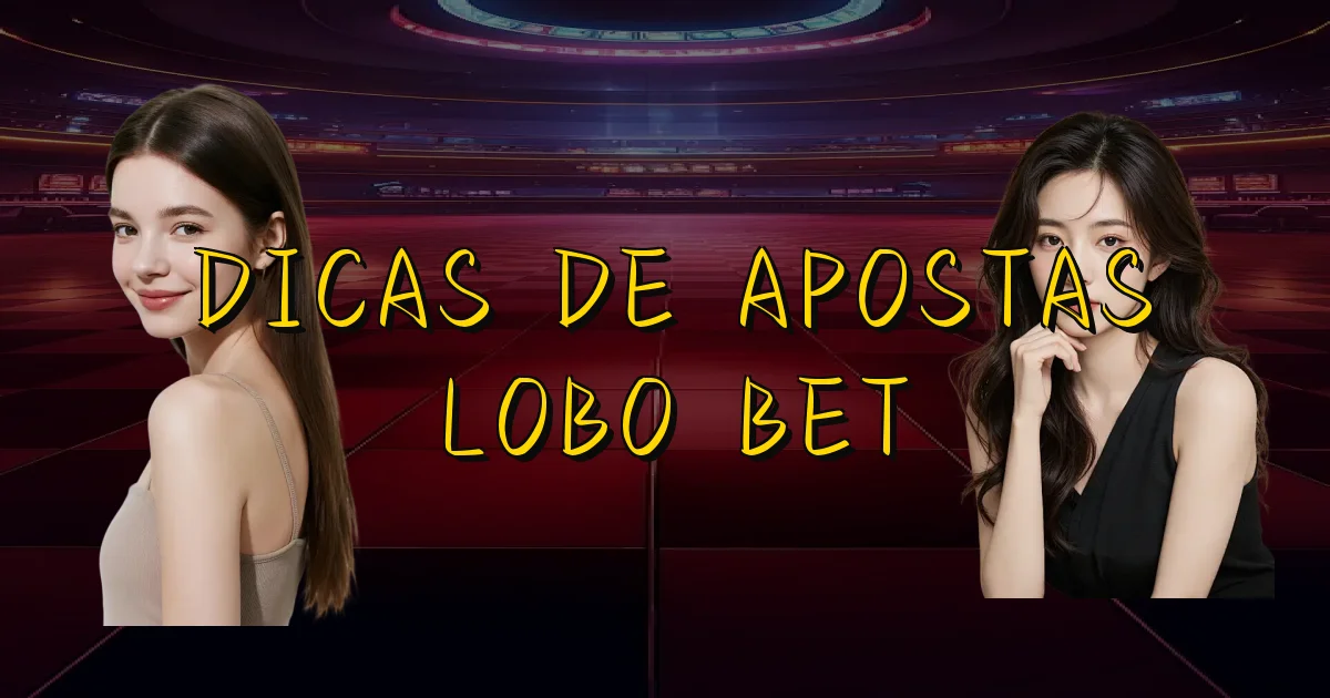 Dicas De Apostas Lobo Bet Oficial