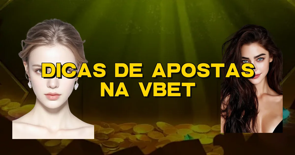 Dicas De Apostas Na Vbet Oficial