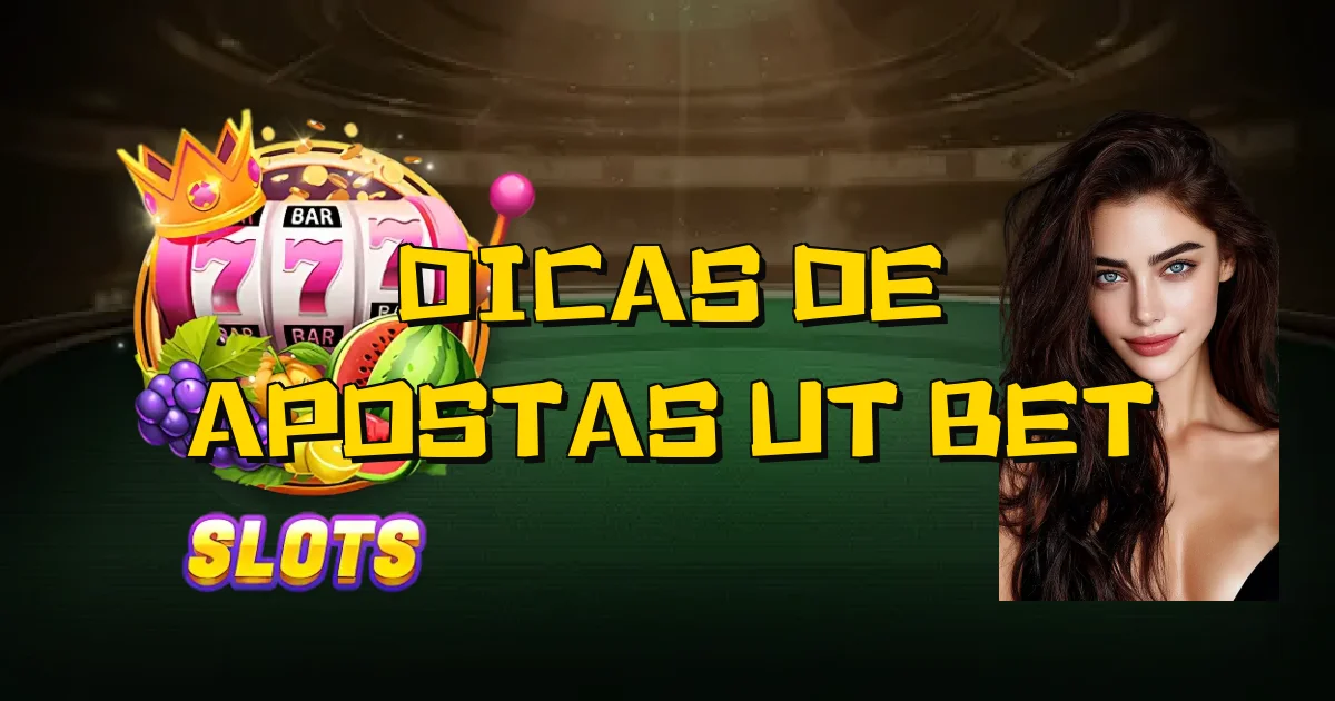 Dicas De Apostas Ut Bet Oficial