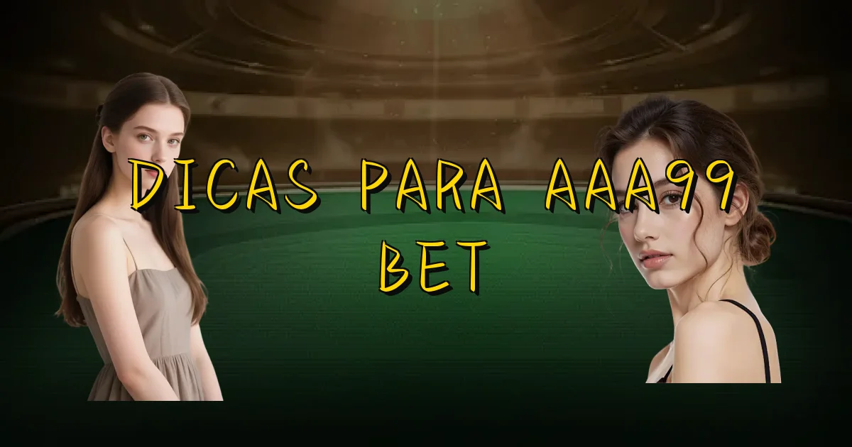 Dicas Para Aaa99 Bet Oficial