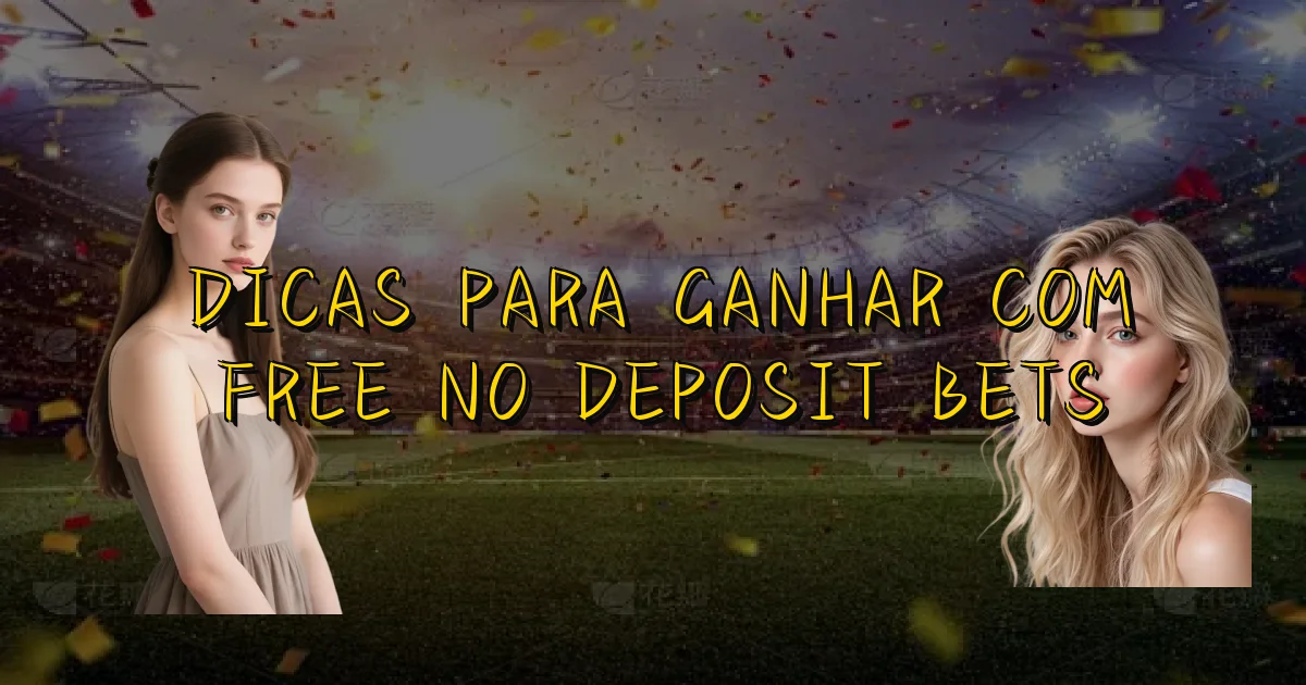 Dicas Para Ganhar Com Free No Deposit Bets Oficial