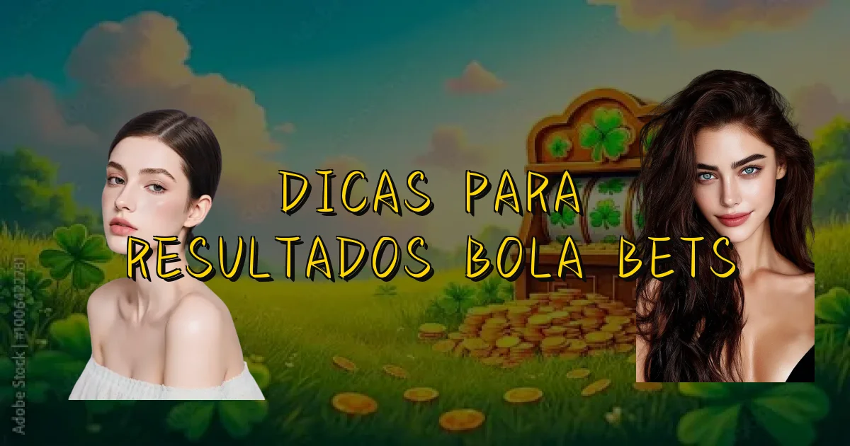 Dicas Para Resultados Bola Bets Oficial