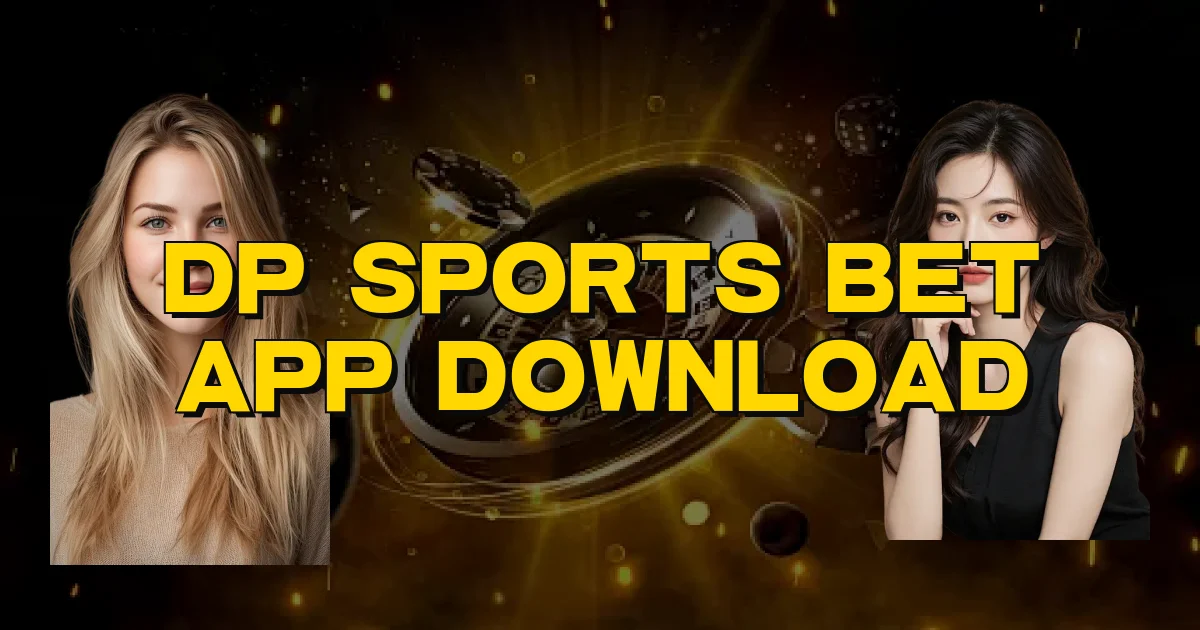Dp Sports Bet App Download Oficial