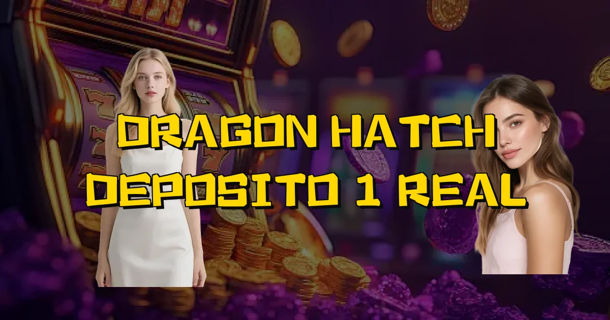 Dragon Hatch Deposito 1 Real Oficial