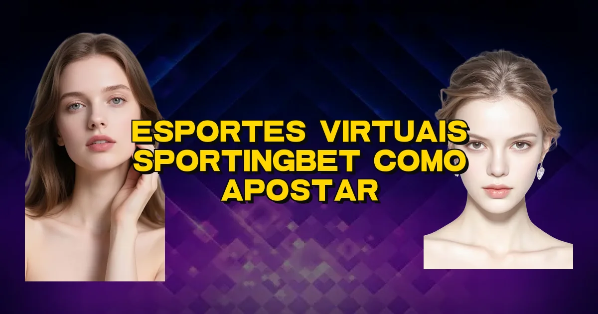 Esportes Virtuais Sportingbet Como Apostar Oficial