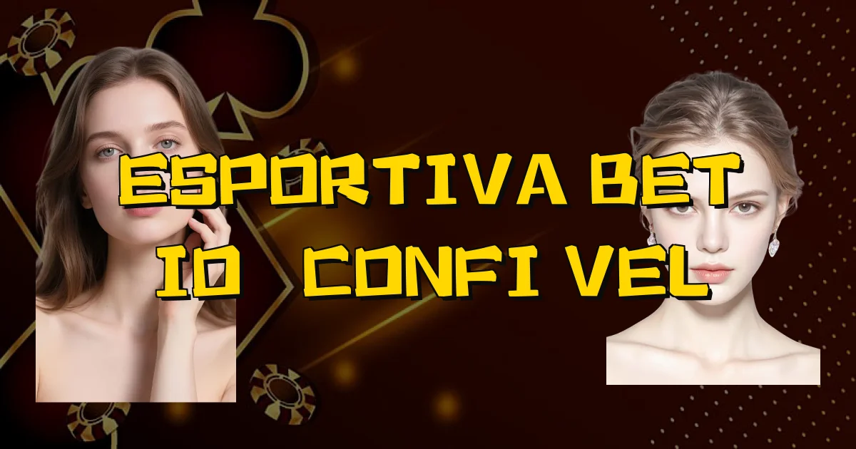 Esportiva Bet Io É Confiável Oficial