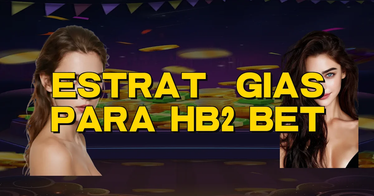 Estratégias Para Hb2 Bet Oficial