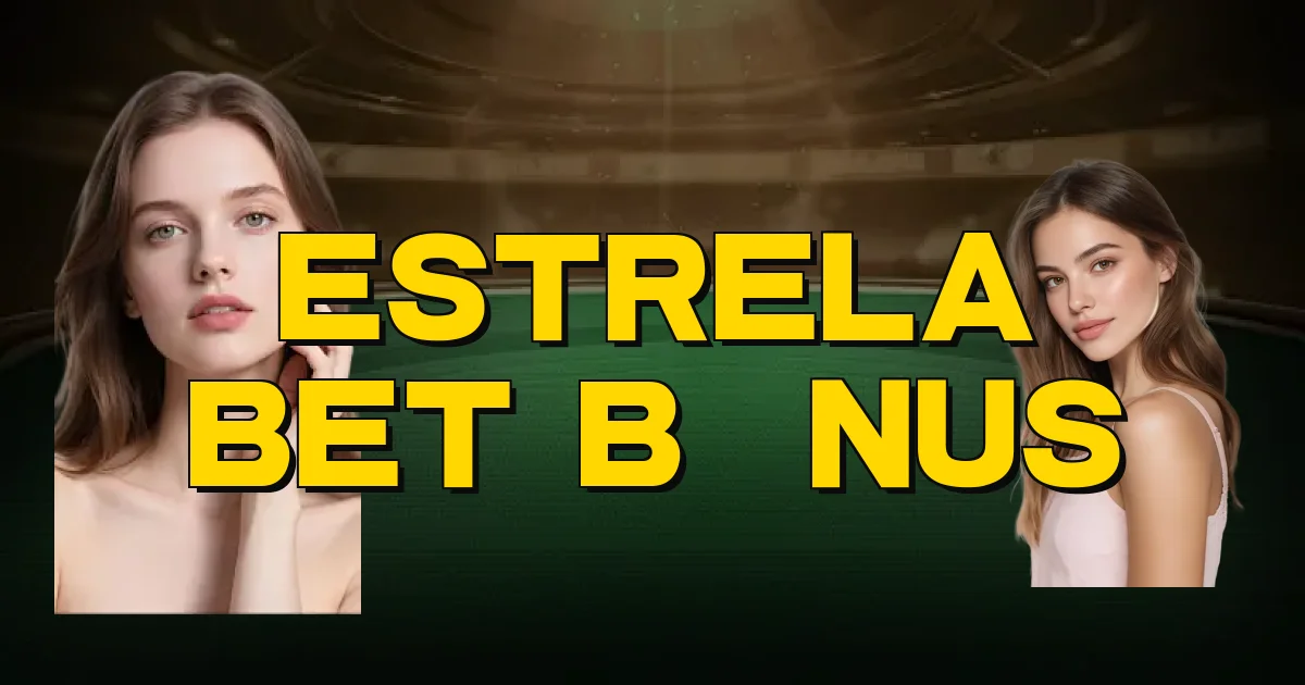 Estrela Bet Bônus Oficial