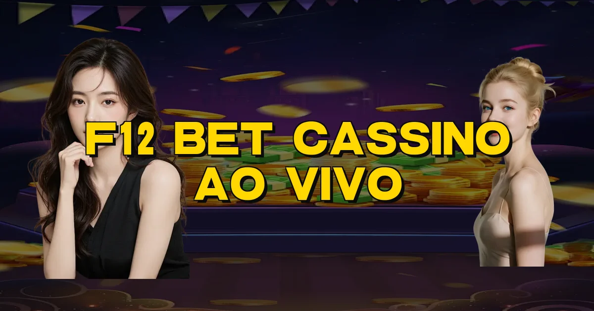 F12 Bet Cassino Ao Vivo Oficial