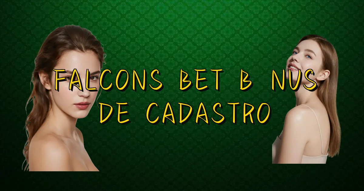 Falcons Bet Bônus De Cadastro Oficial