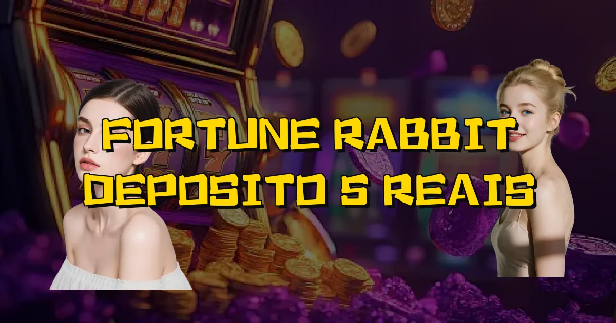 Fortune Rabbit Deposito 5 Reais Oficial