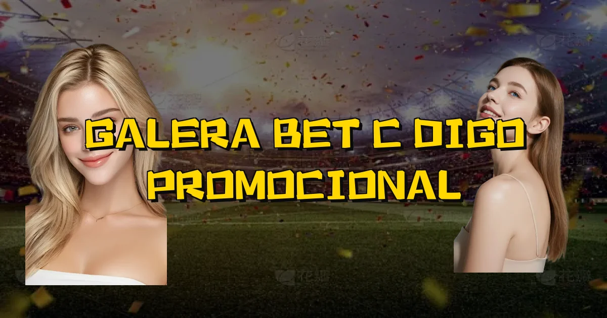 Galera Bet Código Promocional Oficial