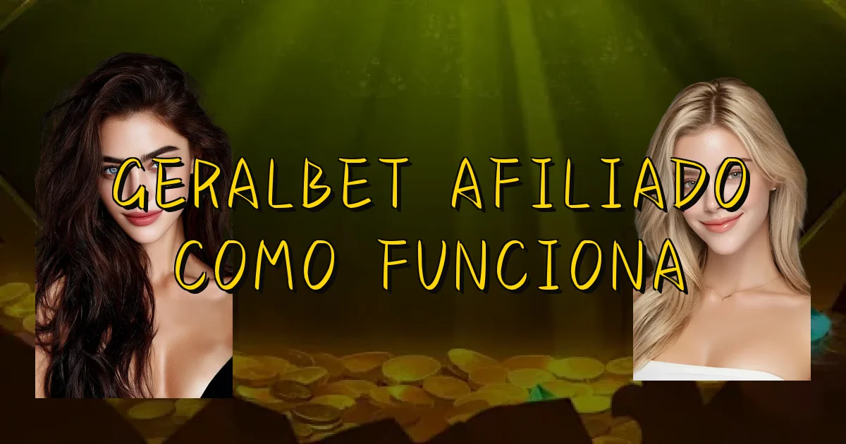 Geralbet Afiliado Como Funciona Oficial