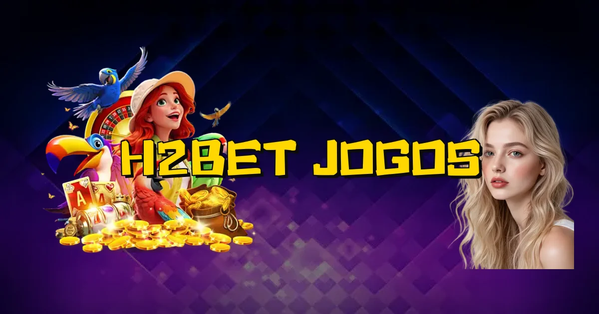 H2Bet Jogos Oficial