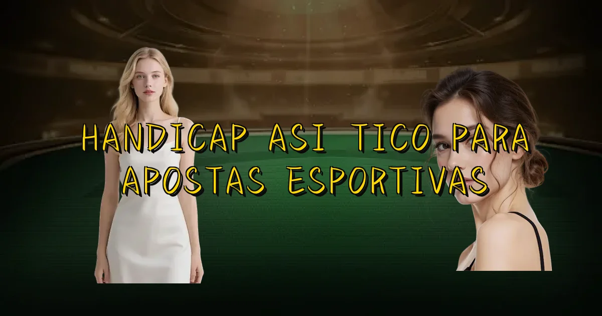 Handicap Asiático Para Apostas Esportivas Oficial