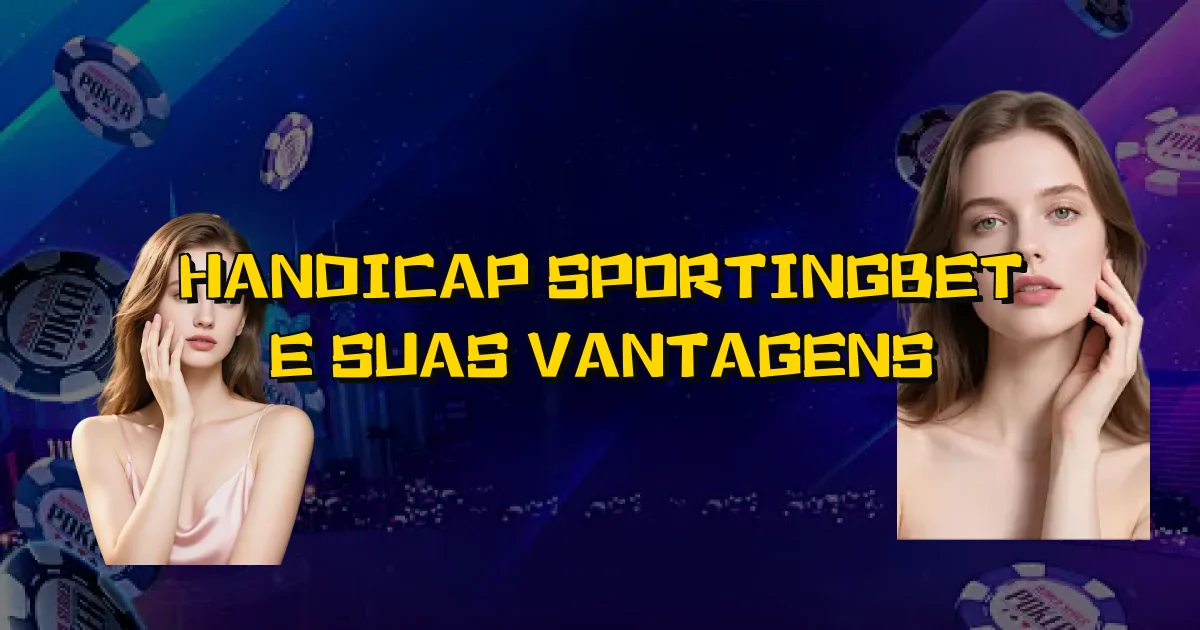 Handicap Sportingbet E Suas Vantagens Oficial