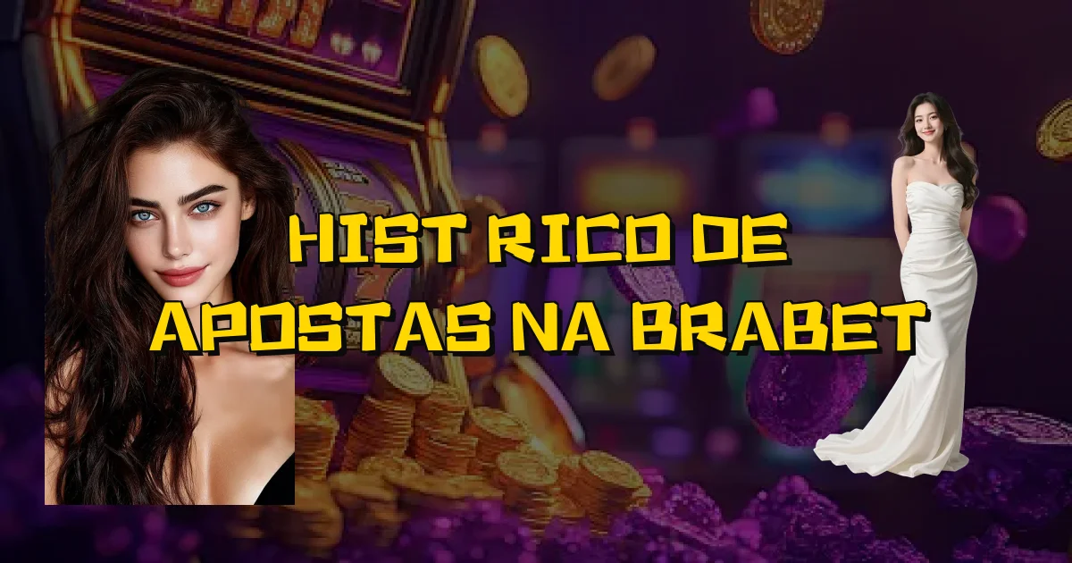 Histórico De Apostas Na Brabet Oficial
