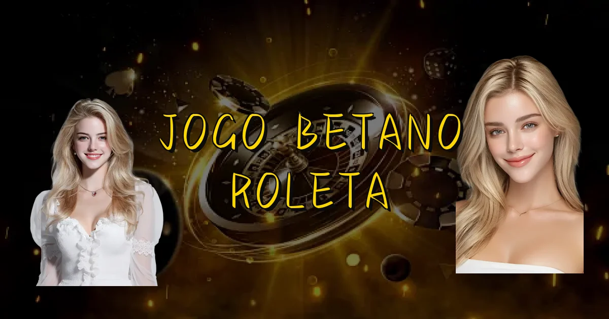 Jogo Betano Roleta Oficial