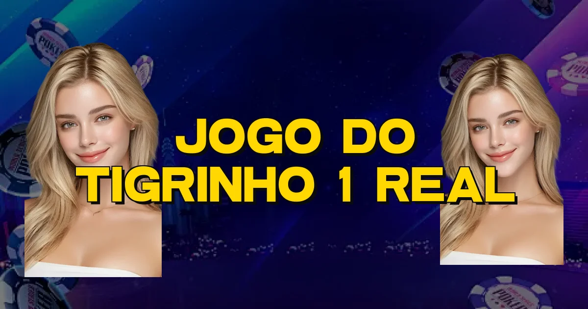 Jogo Do Tigrinho 1 Real Oficial