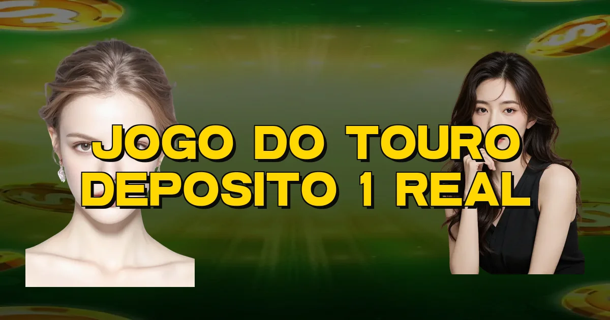 Jogo Do Touro Deposito 1 Real Oficial