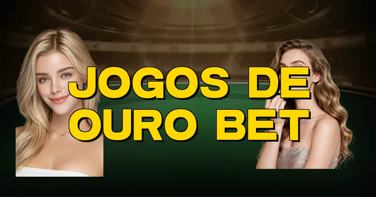 Jogos De Ouro Bet Oficial